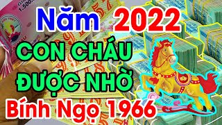 Tuổi BÍNH NGỌ 1966 Năm 2022 GẶP QUÝ NHÂN, Đại Cát, Đại Lợi, ĐỔI ĐỜI GIÀU SANG, TIỀN TỶ VỀ NHÀ