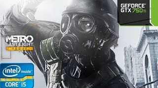 Metro Last Light Redux - i5 4460 - 8GB RAM - GTX 750 Ti