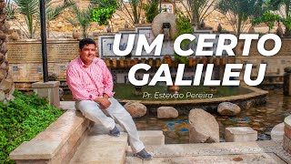 HINO | Um certo Galileu - Pr. Estevão em Israel