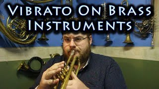 Vibrato on Brass Instruments