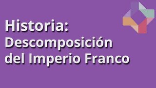 Descomposición del Imperio Franco - Historia - Educatina