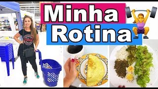 ROTINA: DIETA, TREINO, MERCADO, FAXINA E DIA FELIZ