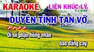 Karaoke Liên Khúc Lý | Duyên Tình Tan Vỡ | Các Điệu Lý Cải Lương Tuyển Chọn 2018 Cực Hay