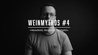 WEINMYTHEN – #4 Verschnitt, Verschnitt, igittigitt
