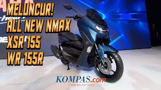 Tiga Jagoan Baru Yamaha! All New NMAX, XSR 155 dan WR 155R