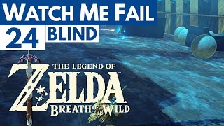 Watch Me Fail | The Legend of Zelda: Breath of the Wild (BLIND) | 24 | "Shrine Hunting"