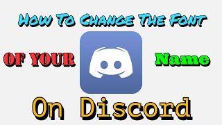 How To Change The Font Of Your Name In Discord (January 2019)