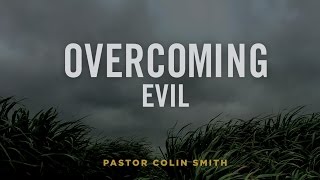 Sermon: "Overcoming Evil with Good"
