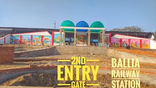 बलिया रेलवे स्टेशन पर तैयार होता हुआ नया प्रवेश द्वार। Ballia 2nd Entry Gate Construction Update.