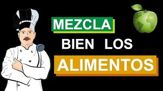 Cómo Combinar los Alimentos Correctamente