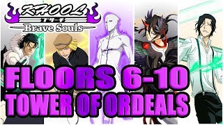 ??FLOORS 6-10: TOWER OF ORDEALS ?? Bleach Brave Souls