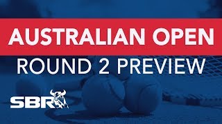 2020 Australian Open Round 2 Preview | Best Bets, Odds Analysis & Predictions