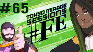 Best Friends Play Tokyo Mirage Sessions ♯FE (Part 65)