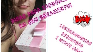 Dicas para economizar no seu casamento ou festa..(decoração, lembrancinhas, e muito mais! )