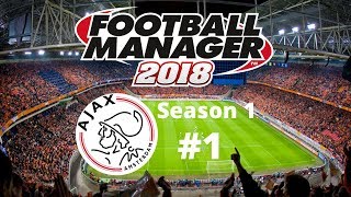 Let's Play FM2018 - Ajax Youth Academy Challenge - Season 1 Episode 1 - Champions League Qualifiers!