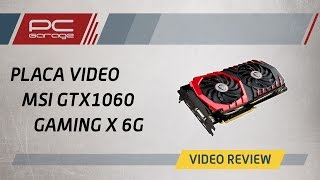 PC Garage – Video Review Placa video MSI GeForce GTX 1060 GAMINGX