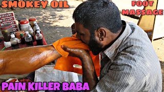 Smokey Oil Leg & Foot massage By Pain killer Baba | Kaala baba Street foot massage | ASMR