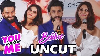 UNCUT - You And Me SONG LAUNCH | Befikre | Ranveer Singh, Vaani Kapoor