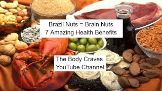Brazil Nut = Brain Nut, 7 Amazing Health Benefits