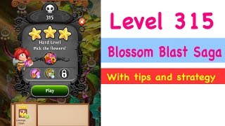Blossom Blast Saga Level 315 Tips and Strategy Gameplay Walkthrough No Boosters