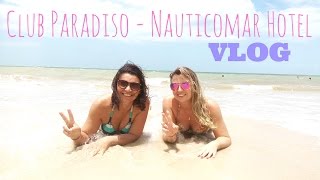 Vlog Club Paradiso | Nauticomar Hotel |