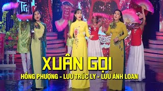 Xuân Gọi - Lưu Ánh Loan Ft Hồng Phượng, Lưu Trúc Ly | MV OFFICIAL