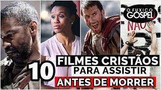 10 FILMES CRISTÃOS PARA ASSISTIR ANTES DE MORRER