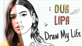 DUA LIPA | Draw My Life