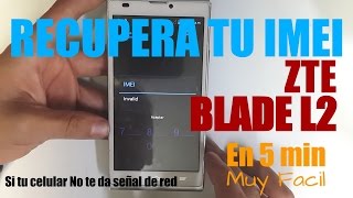 RECUPERA TU IMEI ZTE Blade L2 / Sin servicio IMEI Invalid / Facil y rapido en 5 Min