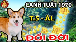 Thần Tài Ban Lộc Lớn Canh Tuất 1970 Gánh Lộc Về Nhà, Cực Giàu Tháng 5 ÂL