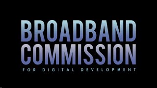BROADBAND COMMISSION FOR DIGITAL DEVELOPMENT VIDEO