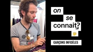 ON SE CONNAIT ? - Garçons Infidèles | MAD