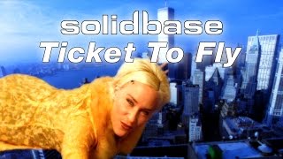 Solid Base - Ticket To Fly (Official)