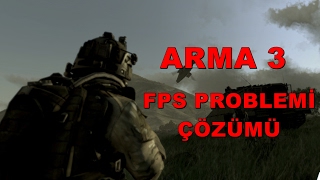 Arma 3 - FPS Sorunu Çözümü