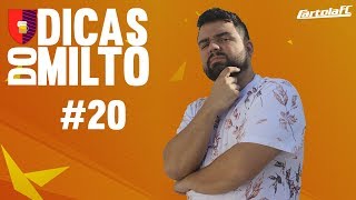 DICAS OFICIAIS E ESCALAÇÃO DO MILTO - RODADA #20