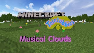 Minecraft Teletubbies Remake? #3: Musical Clouds