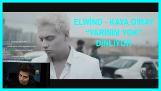 ELWİND - KAYA GİRAY "YARINIM YOK" DİNLİYOR