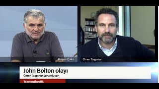 Transatlantik: John Bolton olayı, Ali Babacan söyleşisi, Kremlin'deki CIA ajanı