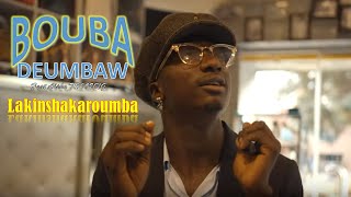 Bouba Deumbaw feat Alpha Thioung Clip Officiel Lakinsakouroumba