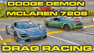 840HP Dodge Demon vs 710HP McLaren 720S Drag Racing 1/4 Mile
