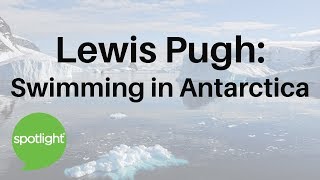 "Lewis Pugh - Swimming in Antarctica" - practice English with Spotlight