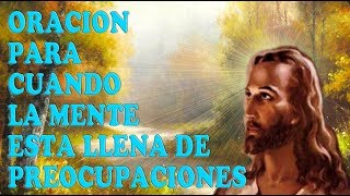 Oración para cuando la mente está llena de preocupaciones