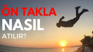 ÖN TAKLA NASIL ATILIR - ORTA SEVİYE DETAYLI ANLATIM