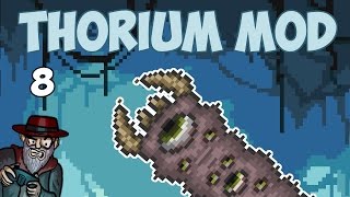 Terraria # 8 ABSOLUTE DISASTER! - 1.3.4 Thorium Mod Let's Play