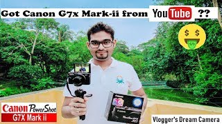 Canon G7x Mark-ii from YouTube?? (Unboxing & Quick Overview) ft. Samrat Dada