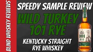 Speedy Sample Review- Wild Turkey 101 Rye Whiskey