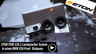 ETON POW 130.2  System In einen BMW E36 Front  Einbauen