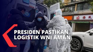 Terisolasi Karena Virus Corona, Presiden Pastikan Logistik WNI di Wuhan Aman