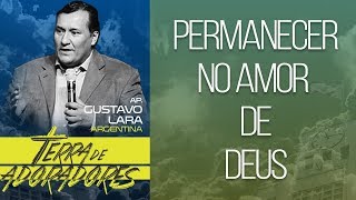 26/07/2018 - Permanecer no Amor de Deus - Apóstolo Gustavo Lara