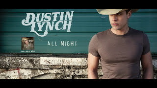 Dustin Lynch - All Night (Audio)